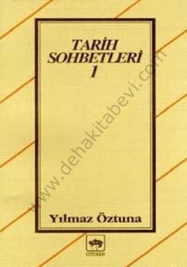 Tarih Sohbetleri 1  - Dr. Yılmaz Öztuna  - Ötüken Neşriyat