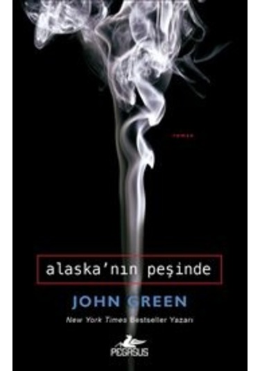 Alaska'nın Peşinde -  John Green -  Pegasus