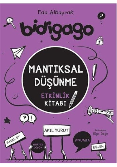 Bidigago / Mantıksal Düşünme Etkinlik Kitabı / Eda Albayrak