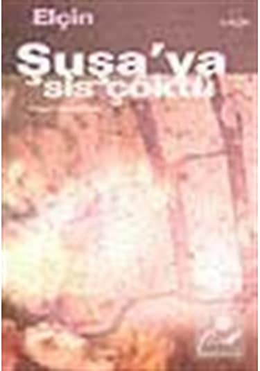Şuşa'ya Sis Çöktü - Elçin Efendiyef - Everest Yayınları
