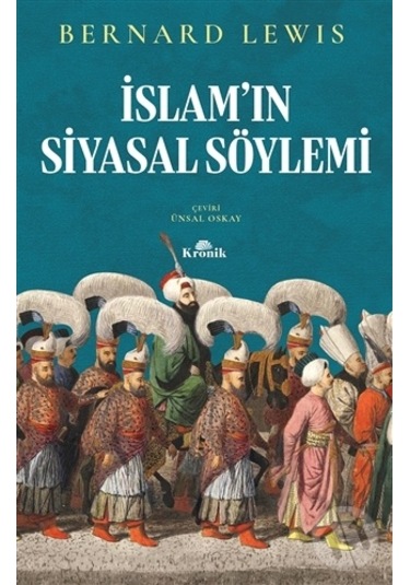 İslam'ın Siyasal Söylemi - Bernard Lewis - Kronik Kitap