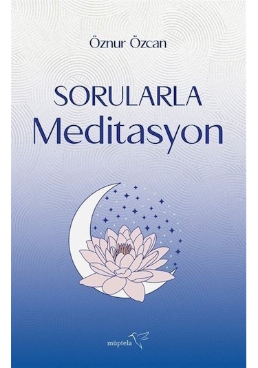 Sorularla Meditasyon - Öznur Özcan - Müptela Yayınları
