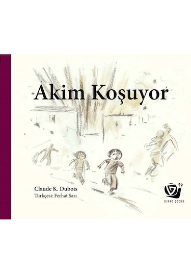 Akim Koşuyor  - Claude K. Dubois  - Ginko Çocuk
