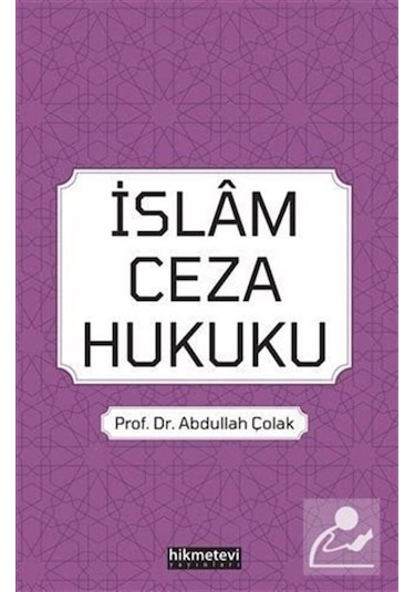 İslam Ceza Hukuku / Prof. Dr. Abdullah Çolak 9786257756129