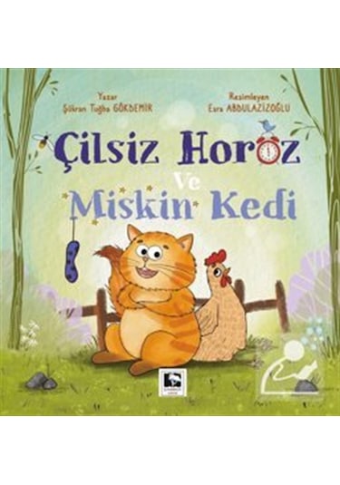Çilsiz Horoz Ve Miskin Kedi / Şükran Tuğba Gökdemir