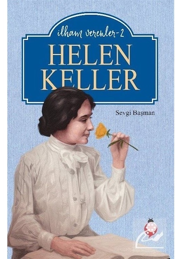 Helen Keller / Ilham Verenler 2 / Sevgi Başman