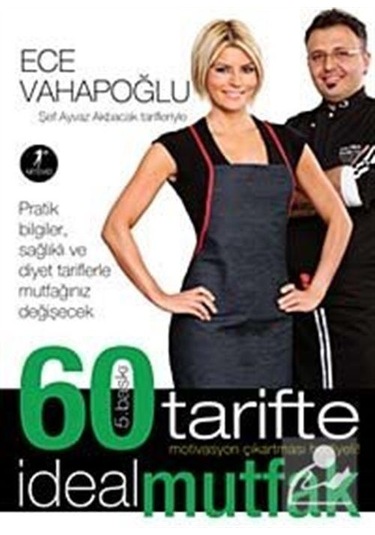 60 Tarifte İdeal Mutfak - Ece Vahapoğlu - Artemis Yayınları