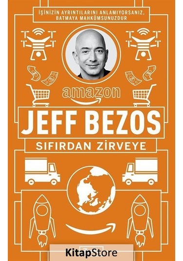 Jeff Bezos : Sıfırdan Zirveye - Jeff Bezos