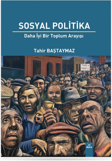 Sosyal Politika Daha İyi Bir Toplum Arayışı