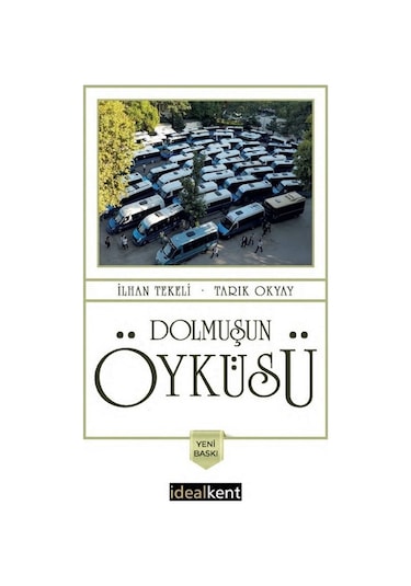 Dolmuşun Öyküsü - Tarık Okyay - İdealkent Yayınları