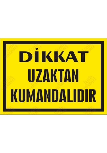 Dikkat Uzaktan Kumandalıdır