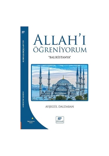 Allah'ı Öğreniyorum  - Ayşegül Daldaban  - Gelenek Yayınları