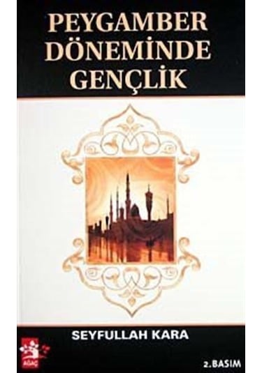 Peygamber Döneminde Gençlik  - Yrd.Doç.Dr.Seyfullah Kara  - Ağaç Yayınları
