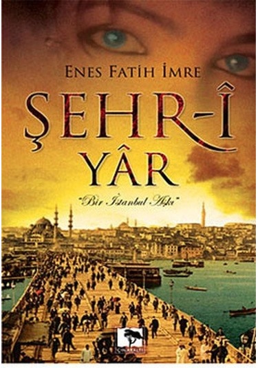 Şehr-i Yar - Enes Fatih İmre - Çınaraltı Yayınları