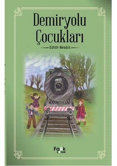 Demiryolu Çocukları - Edith Nesbit - Fark Çocuk