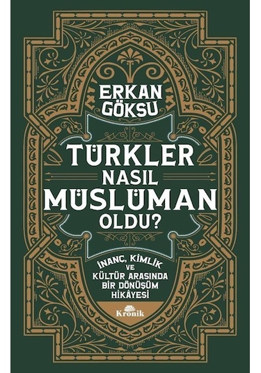 Türkler Nasıl Müslüman Oldu / Erkan Göksu