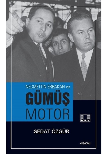Necmettin Erbakan Ve Gümüş Motor / Sedat Özgür 9786055961398