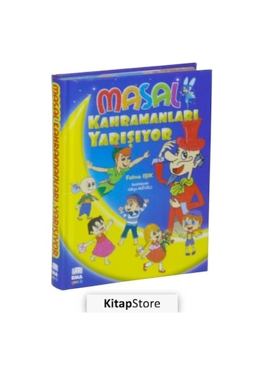 Masal Kahramanları Yarışıyor Renkli-Resimli-Ciltli / Fatma Işık