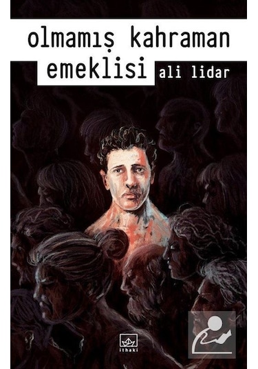 Olmamış Kahraman Emeklisi / Ali Lidar
