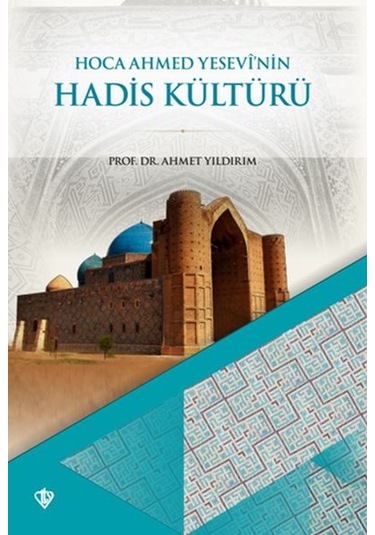 Hoca Ahmet Yesevi Nin Hadis Kültürü