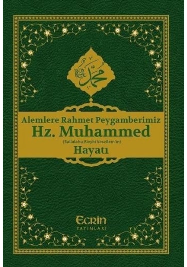 Alemlere Rahmet Peygamberimiz Hz.Muhammed S A V Hayatı