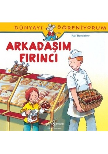 Dünyayı Öğreniyorum-Arkadaşım Fırıncı
