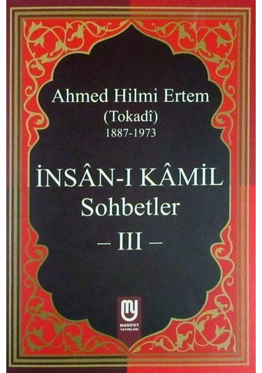İnsan-ı Kamil Sohbetler 3 / Ahmed Hilmi Ertem