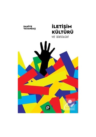 İletişim Kültürü ve İdeoloji / Saniye Vatandaş