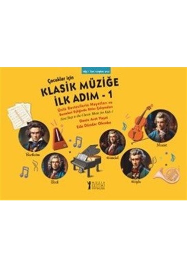 Çocuklar İçin Klasik Müziğe İlk Adım 1 / Deniz Arat