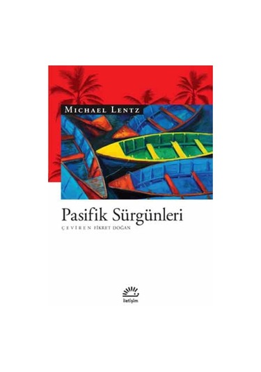 Pasifik Sürgünleri - Michael Lentz - İletişim Yayınları