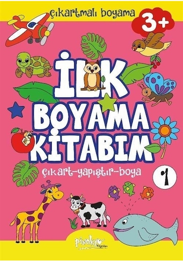 Çıkartmalı İlk Boyama Kitabım 3+ Yaş 1 / Buçe Dayı