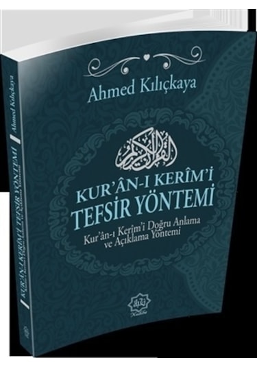 Kuranı Kerimi Tefsir Yöntemi Ahmed Kılıçkaya