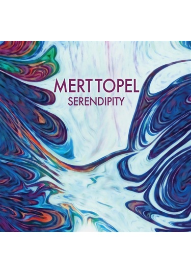 Mert Topel- Serendipity Cd