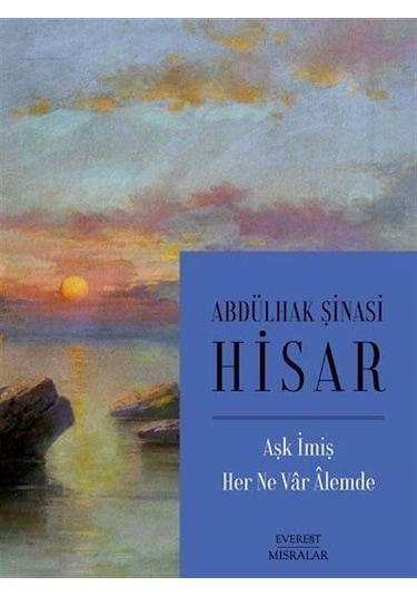 Aşk İmiş Her Ne Var Alemde - Abdülhak Şinasi Hisar - Everest Yayınları