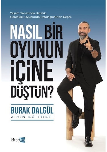 Nasıl Bir Oyunun İçine Düştün / Burak Dalgül