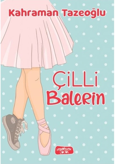 Çilli Balerin-kahraman Tazeoğlu