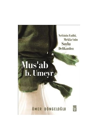 Mus'ab b. Umeyr  - Ömer Döngeloğlu  - Timaş Yayınları