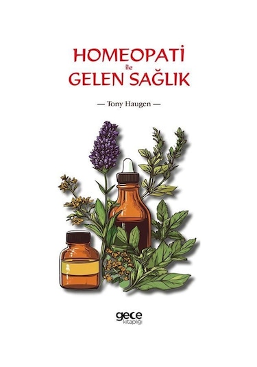 Homeopati İle Gelen Sağlık / Tony Haugen
