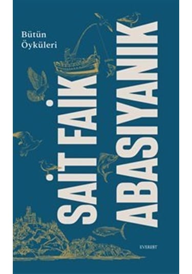 Sait Faik Abasıyanık Bütün Öyküleri / Sait Faik Abasıyanık