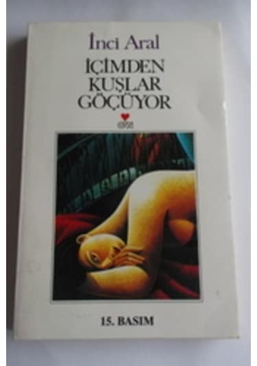 İçimden Kuşlar Göçüyor/İnci Aral