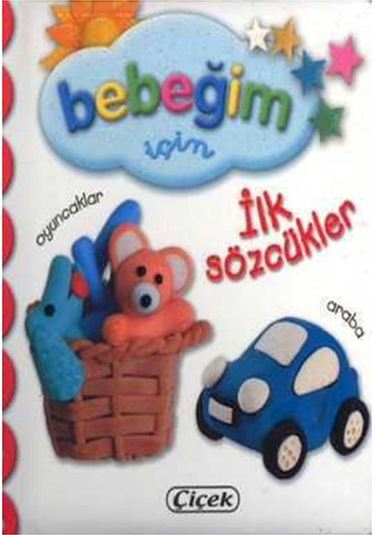 Bebeğim İçin - İlk Sözcükler- Çiçek Yayıncılık