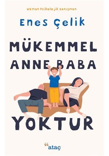 Mükemmel Anne Baba Yoktur / Enes Çelik