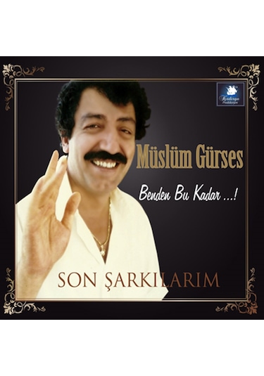 Müslüm Gürses - Benden Bu Kadar - Son Şarkılarım ( Cd)