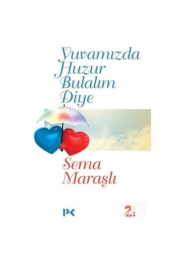 Yuvamızda Huzur Bulalım Diye - Sema Maraşlı