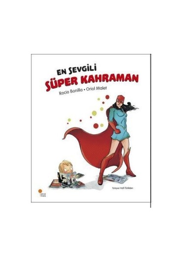 En Sevgili Süper Kahraman - Rocio Bonilla - Günışığı Kitaplığı