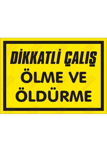 Dikkatli Ol Ölme Öldürme