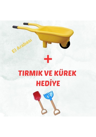 El Arabası Sarı + Kürek Ve Tırmık Hediye Set Sarı