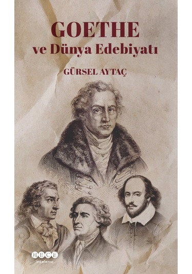 Goethe ve Dünya Edebiyatı - Gürsel Aytaç - Hece Yayınları