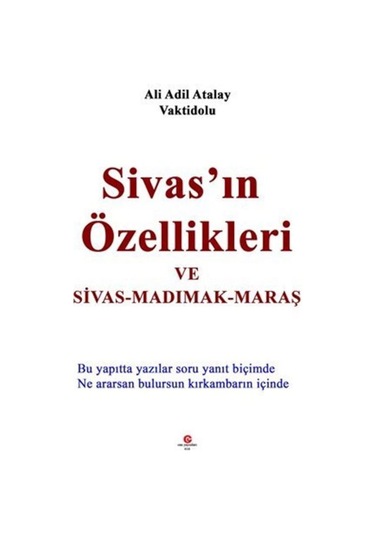 Sivas'ın Özellikleri ve Sivas - Madımak - Maraş - Adil Ali Atalay Vaktidolu - Can Yayınları (Ali Adil Atalay)