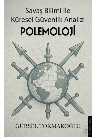 Polemoloji & Savaş Bilimi İle Küresel Güvenlik Analizi / Gürse...